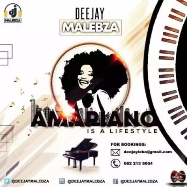 DJ Malebza - Amapiano Is A Lifestyle (June 2019)